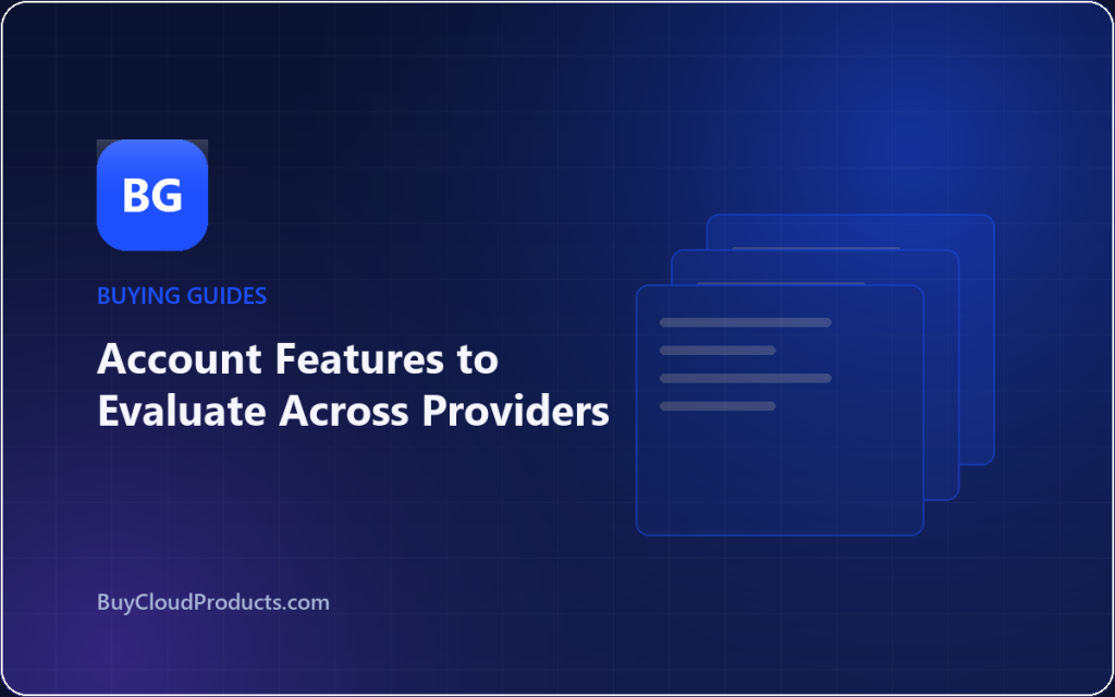 Account Features to Evaluate Across Providers - cloud account guide from BuyCloudProducts.com