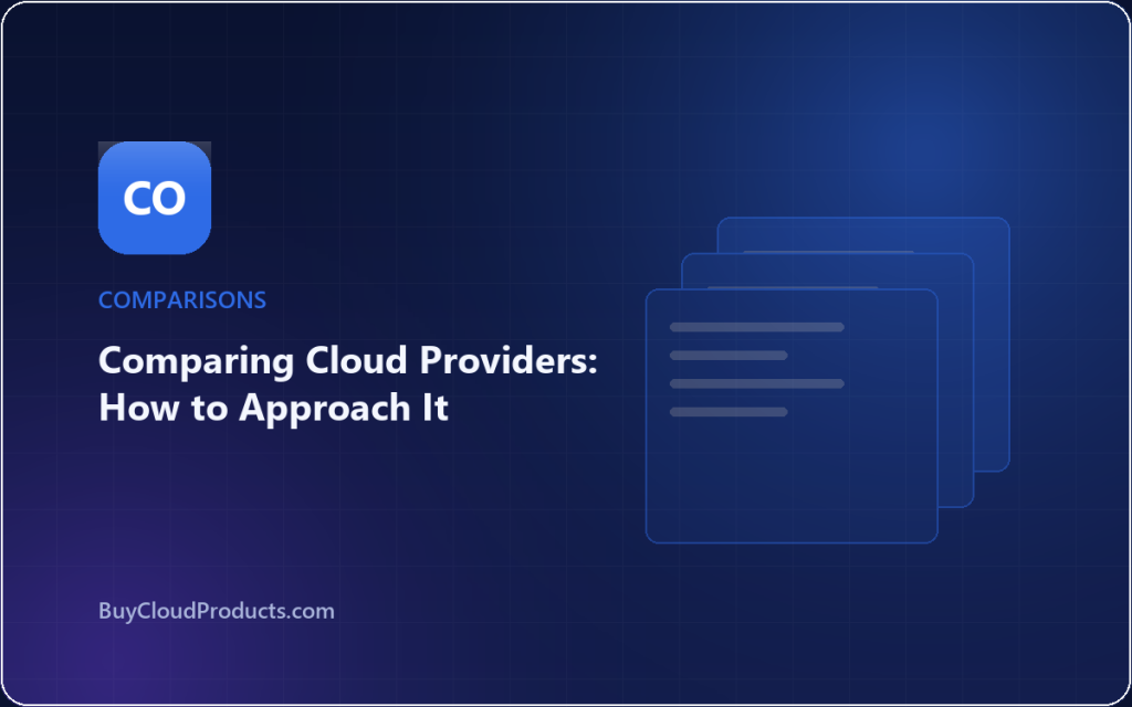 Comparing Cloud Providers: How to Approach It - cloud account guide from BuyCloudProducts.com