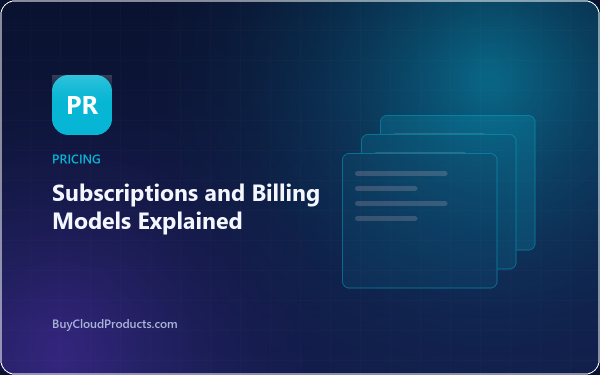 Subscriptions and Billing Models Explained - cloud account guide from BuyCloudProducts.com