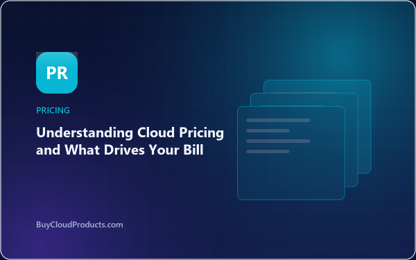 Understanding Cloud Pricing and What Drives Your Bill - cloud account guide from BuyCloudProducts.com