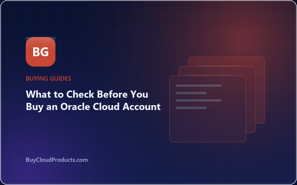 What to Check Before You Buy an Oracle Cloud Account - cloud account guide from BuyCloudProducts.com